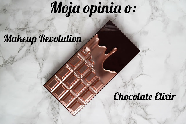 Czekolada, która nie tuczy! Moja opinia o: Makeup Revolution Chocolate Elixir