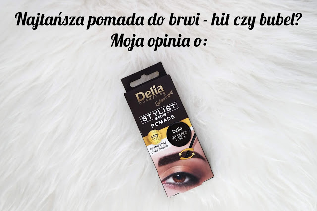 Najtańsza pomada do brwi - hit czy bubel? | Moja opinia o: Delia Stylist Brow Pomade