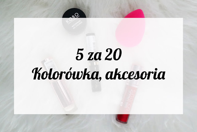 5 za 20 zł: kolorówka, akcesoria