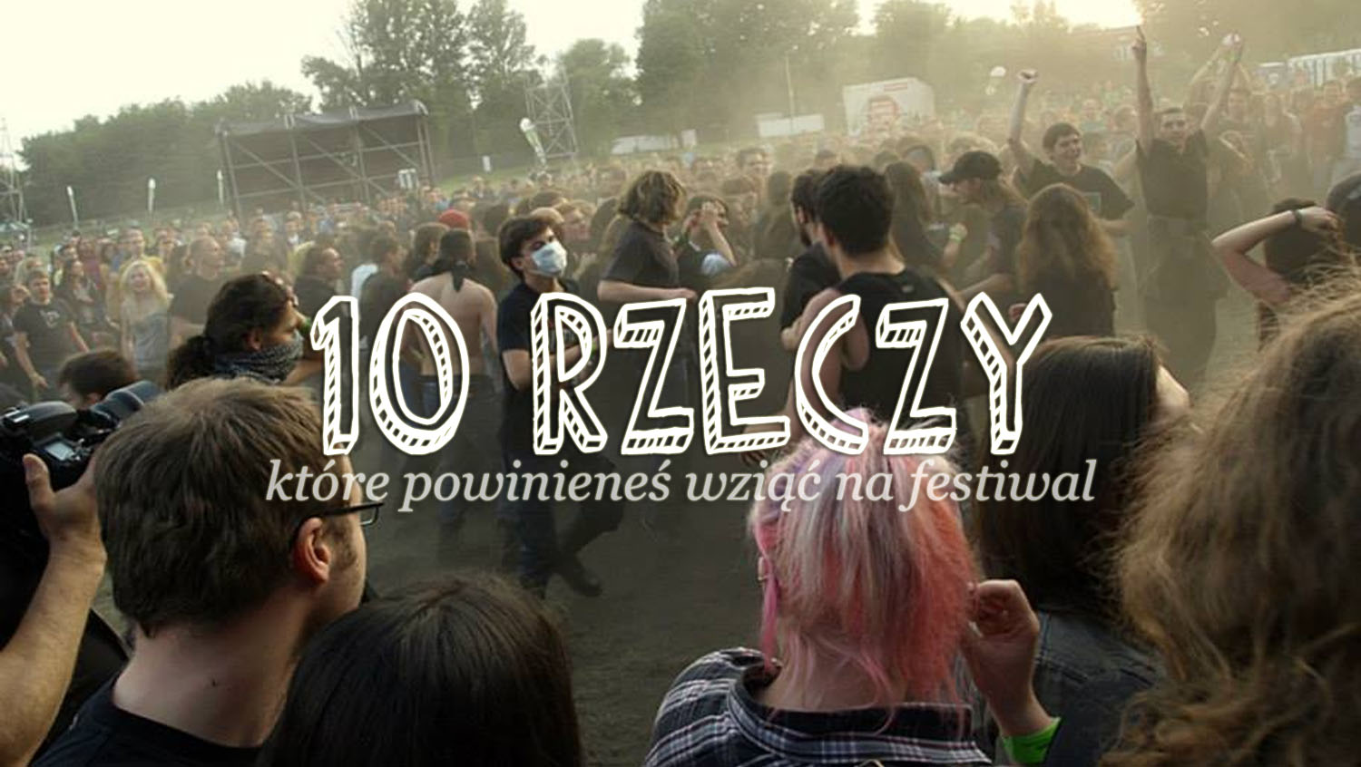 10 rzeczy, które powinieneś wziąć na festiwal • Ola Brzeska