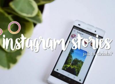 Instagram Stories - poznaj wszystkie funkcje! • Ola Brzeska