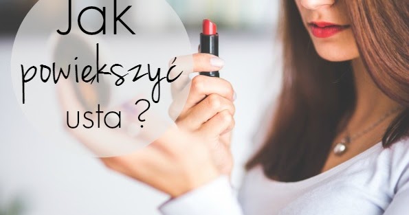 Candilandie ♥ Jak powiększyć usta?