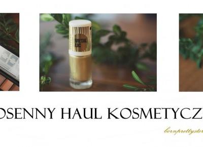 Wiosenny haul kosmetyczny | bornprettystore.com & rossmann.pl