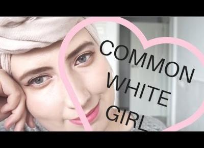 TAG | COMMON WHITE GIRL