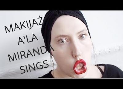 MAKIJAŻ A'LA MIRANDA SINGS
