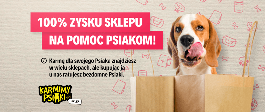 100% zysku sklepu na pomoc psiakom! 				