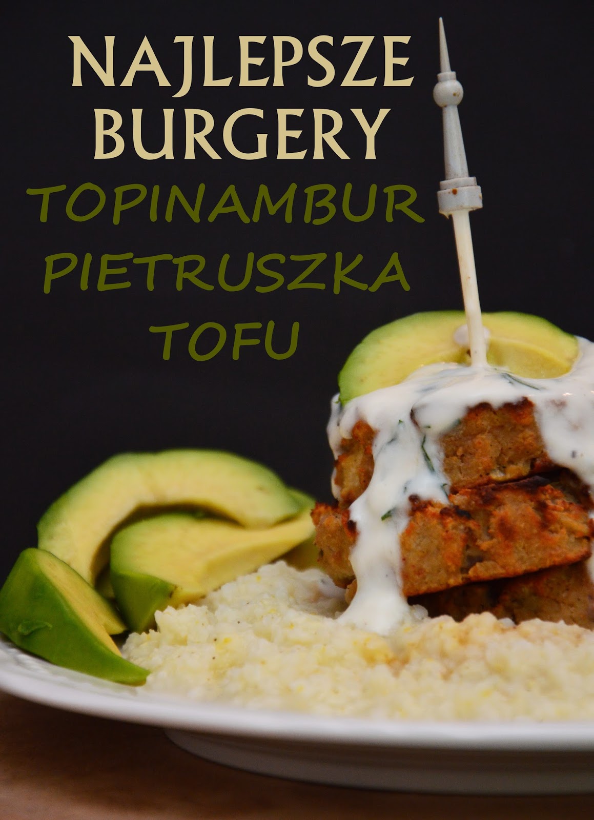 Healthy Dreams: najlepsze burgery: topinambur, pietruszka, tofu