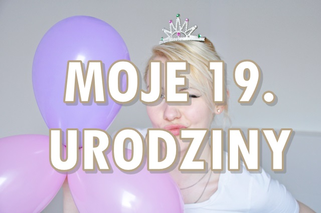 Paulina Bagińska: Moje 19. urodziny!