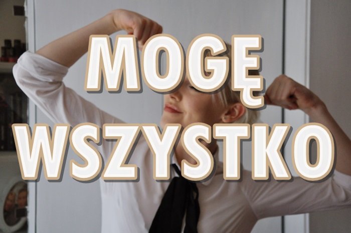 Paulina Bagińska: Mogę wszystko