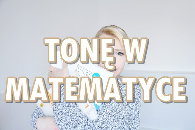 Paulina Bagińska: Tonę w matematyce