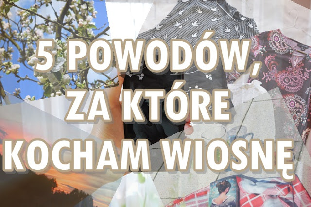 Paulina Bagińska: 5 powodów, za które kocham wiosnę!