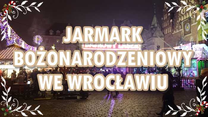 Paulina Bagińska: Jarmark Bożonarodzeniowy we Wrocławiu!