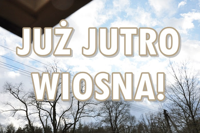 Paulina Bagińska: Już jutro wiosna!