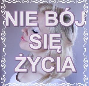                 Bakusiowe Bzdetki: Nie bój się życia