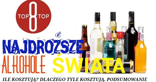 Lifestyle By Patryk Witczuk: TOP8 - Najdroższe alkohole na świecie