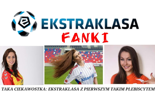 Lifestyle By Patryk Witczuk: Znamy #Ekstrafankę Ekstraklasy 2016!