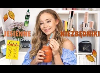 JESIENNE NIEZBĘDNIKI | KOSMETYKI + LIFESTYLE