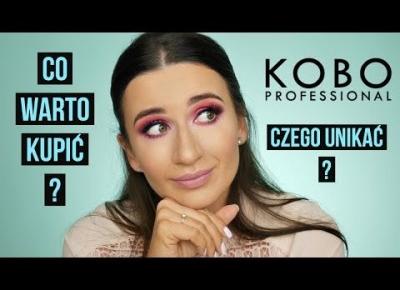 Makijażowe Mówię Jak Jest ❤ KOBO PROFESSIONAL