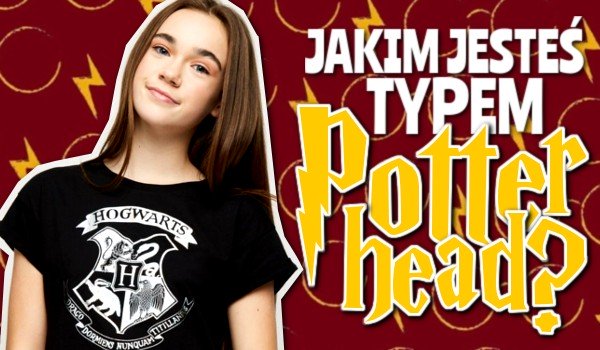 Jakim typem Potterheada jesteś?