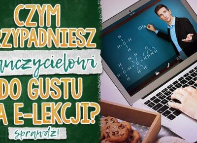 Czym przypadniesz nauczycielowi do gustu na e-lekcji?