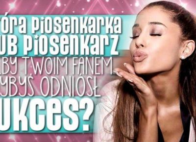 Która piosenkarka lub piosenkarz byłby Twoim fanem, gdybyś odniósł sukces?