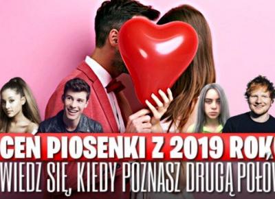 Oceń piosenki z 2019 roku i dowiedz się, kiedy poznasz drugą połówkę!