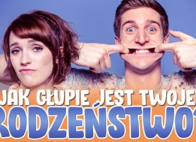 Jak głupie jest Twoje rodzeństwo?