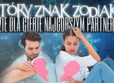 Horoskopquiz: Który znak zodiaku będzie dla Ciebie najgorszym partnerem?