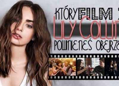 Który film z Lily Collins powinieneś obejrzeć?