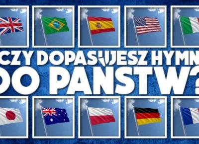 Dopasujesz hymny do państw?