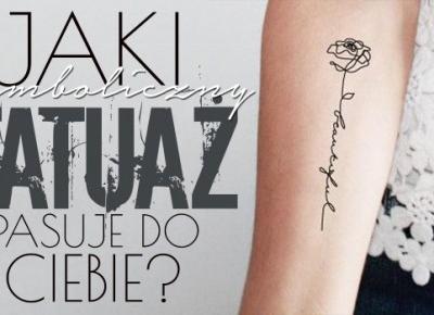 Jaki symboliczny tatuaż do Ciebie pasuje?