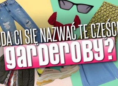 Przetrwanie: uda Ci się nazwać te części garderoby?