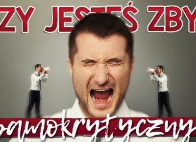 Czy jesteś zbyt samokrytyczny?