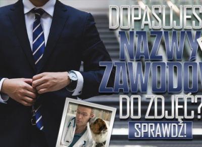 Czy dopasujesz nazwy zawodów do zdjęć?
