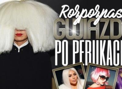 Czy rozpoznasz gwiazdy po perukach?