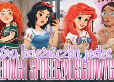 Którą księżniczkę Disneya przypominasz w mediach społecznościowych?