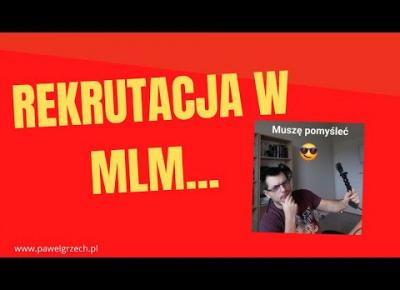 DWIE METODY REKRUTACJI DO BIZNESU MLM!?