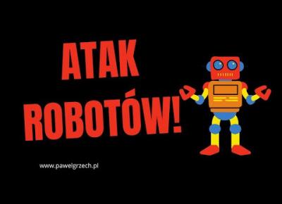 Atak Robotów Na Etat i Biznes!