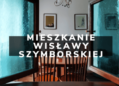 Nocowałam w mieszkaniu Wisławy Szymborskiej (i ty też możesz!)