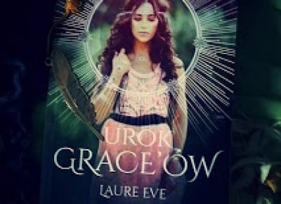 Po drugiej stronie okładki: „Urok Grace’ów” Laure Eve