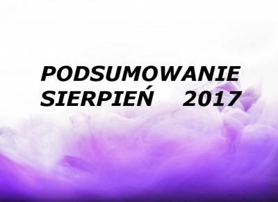 Podsumowanie SIERPIEŃ 2017 | Po drugiej stronie okładki