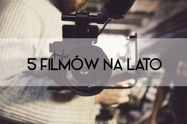 5 filmów na LATO        |         kaktusowy sad