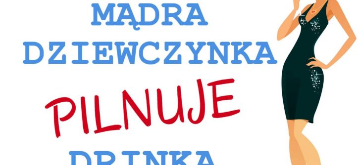 Mądra dziewczynka pilnuje drinka, a głupia? - Po Prostu Łukasz