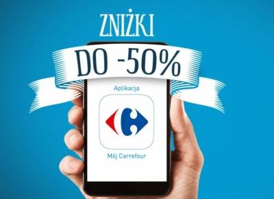 ŚCIĄGNIJ APLIKACJĘ ,,MÓJ CARREFOUR'' - ZNIŻKI DO -50%