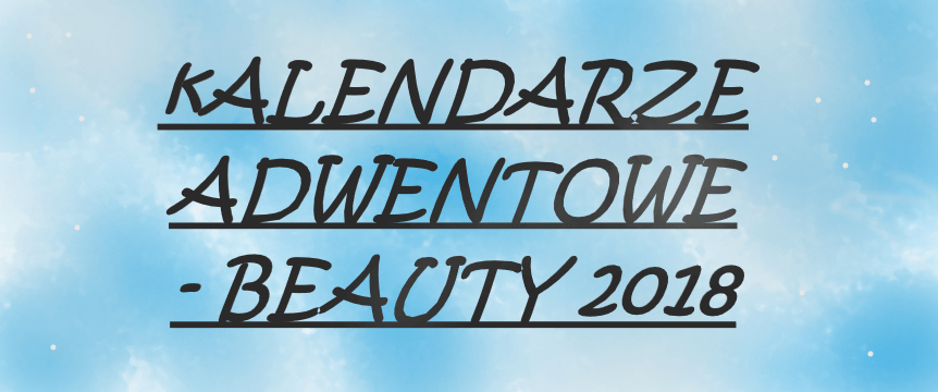 KALENDARZE ADWENTOWE - BEAUTY 2018