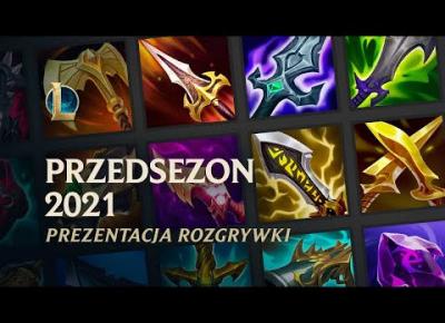 Prezentacja przedsezonu 2021 | Rozgrywka — League of Legends