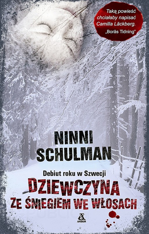 Pozory mylą – Ninni Schulman „Dziewczyna ze śniegiem we włosach”