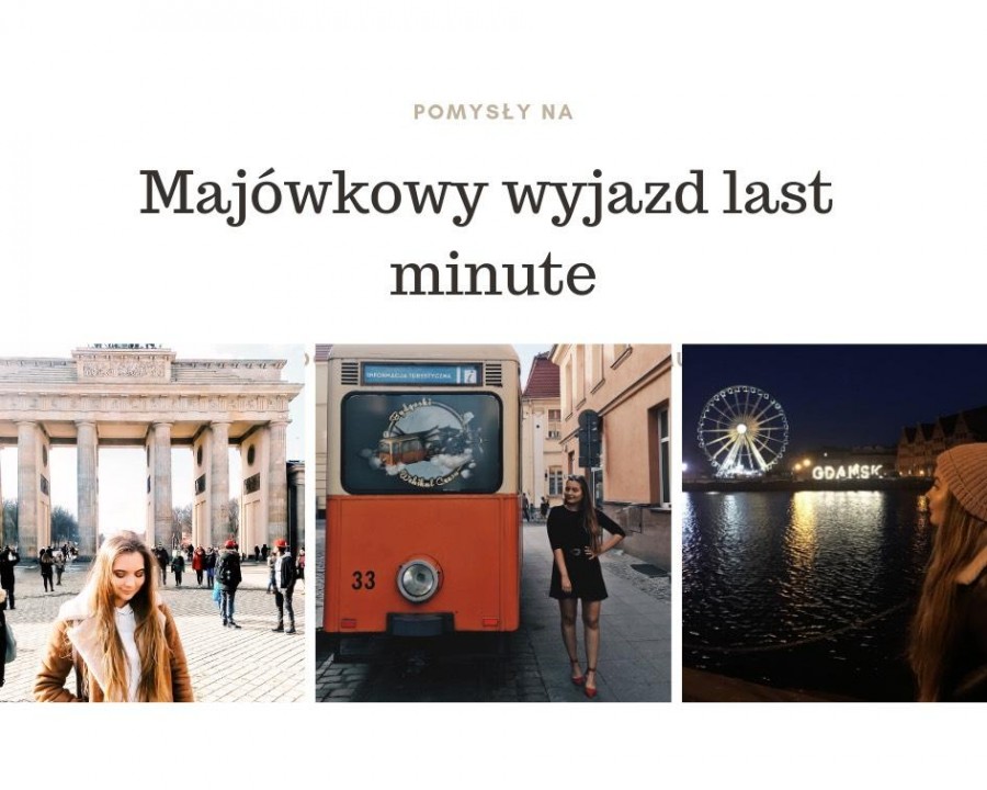 Pomysły na majówkowy wyjazd last minute, do zorganizowania samemu