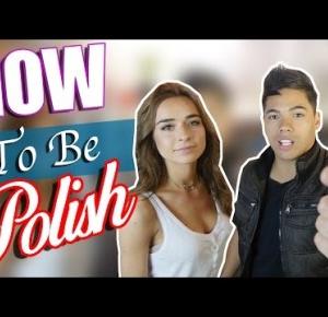 HOW TO BE POLISH!