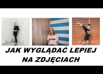 JAK DOBRZE WYGLĄDAĆ NA ZDJĘCIACH | sagcx